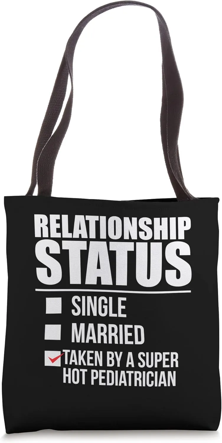 Relationship Status Taken by Hot Pediatrician Doctor Tote Bag